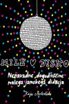 Permalink to: Kaja Avberšek: <em>Mile ♥ disko</em> kaja_avbersek_mile_thumbnail